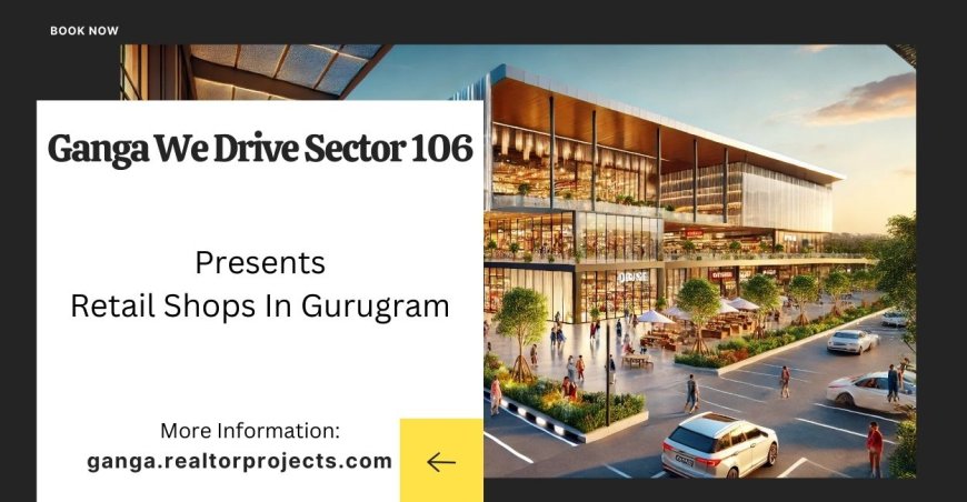 Ganga We Drive Sector 106 - Unlock Your Business Potential