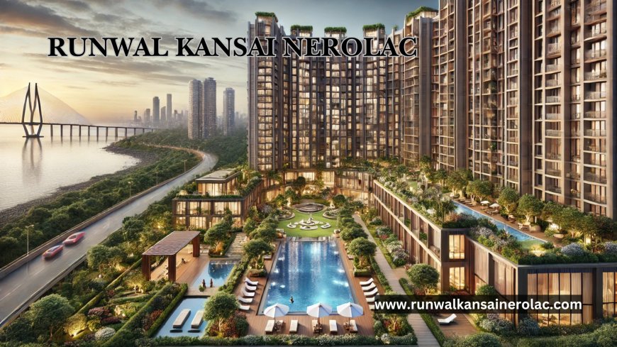 Runwal Kansai Nerolac: Invest in Luxury Apartments in Mumbai