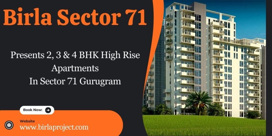 Birla Estates Sector 71 - Your Gateway To Urban Living