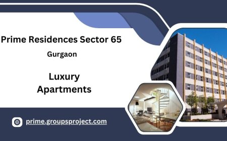 Prime Residences Sector 65 Gurugram - A Paradigm of Luxury Living