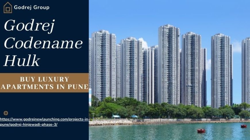 Godrej Codename Hulk | Buy Luxury Apartments in Pune