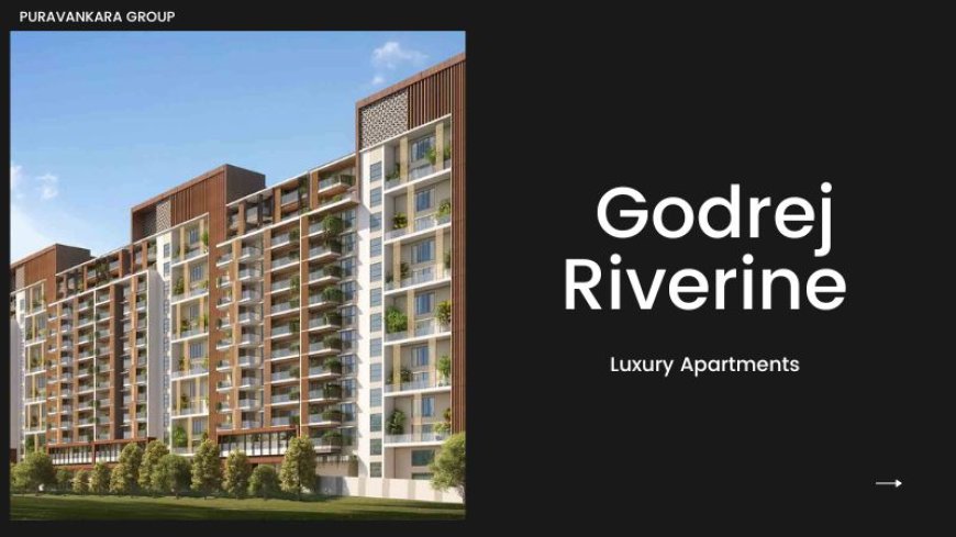 Godrej Riverine | New Housing Property In Noida