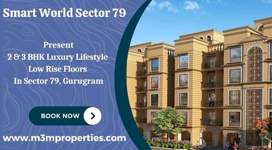 Smart World Floors Sector 79 - A Community Like No Other