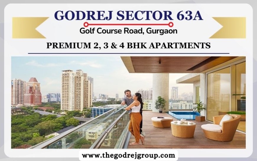 Godrej Sector 63A Gurugram – A Fortunate Home That Has It All