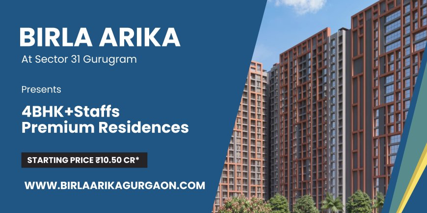 Birla Arika Sector 31 Gurugram - A Return To Better Living