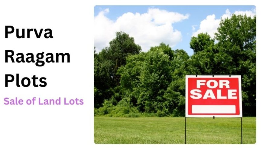 Purva Raagam Plots | Sale of Land Lots