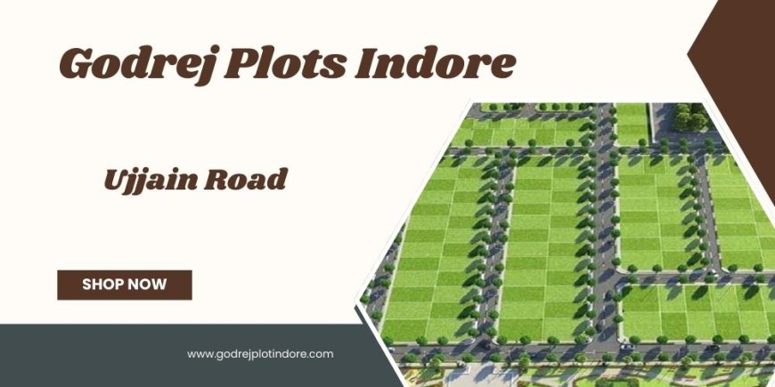 Godrej Indore Plots - Your Gateway to Prime Real Estate Investment