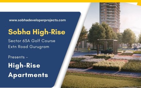 Embracing Luxury at Sobha Sector 63A Gurugram
