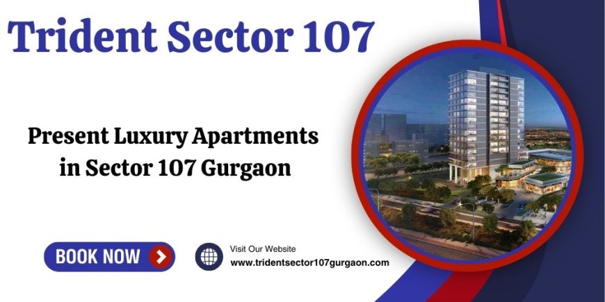 Trident Sector 107 - A Home That Fits Your Lifestyle