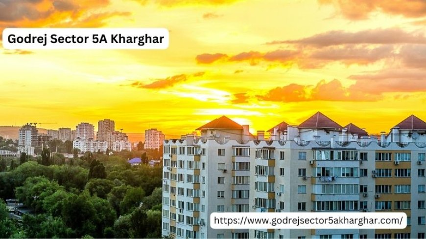 Godrej Sector 5A Kharghar | Your Slice of Paradise