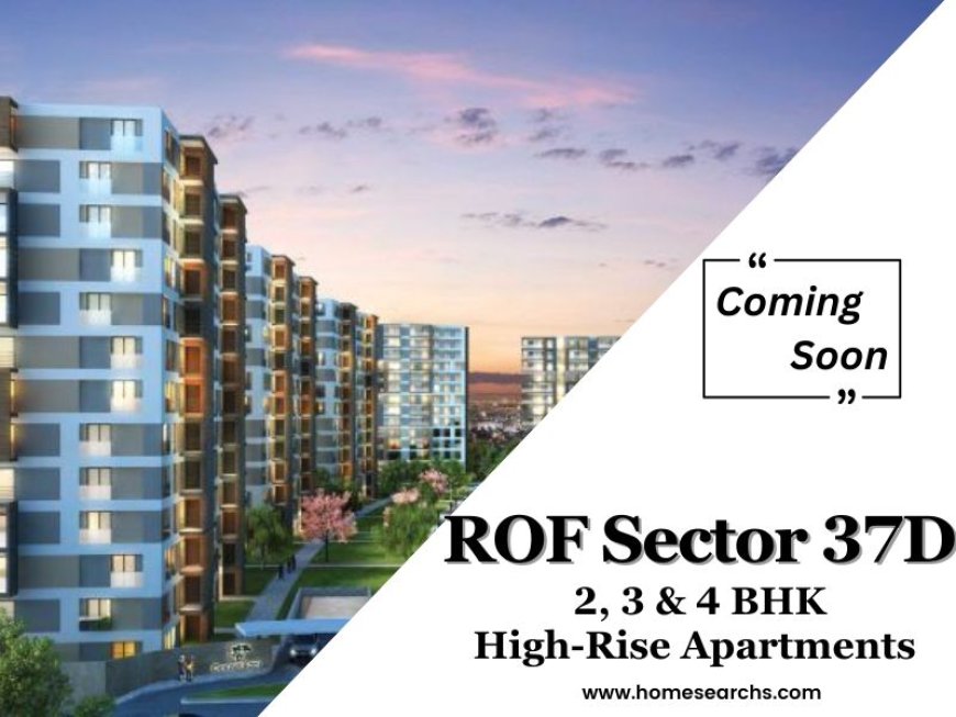 ROF Sector 37D Gurugram - A Lifestyle Designed Especially For You