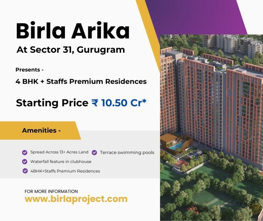 Birla Arika At Sector 31 Gurugram - Live Life Here