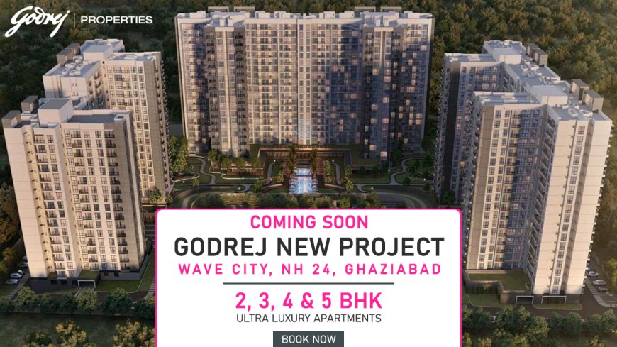 Godrej Wave City NH 24 Ghaziabad: Where Dreams Find Their Perfect Address