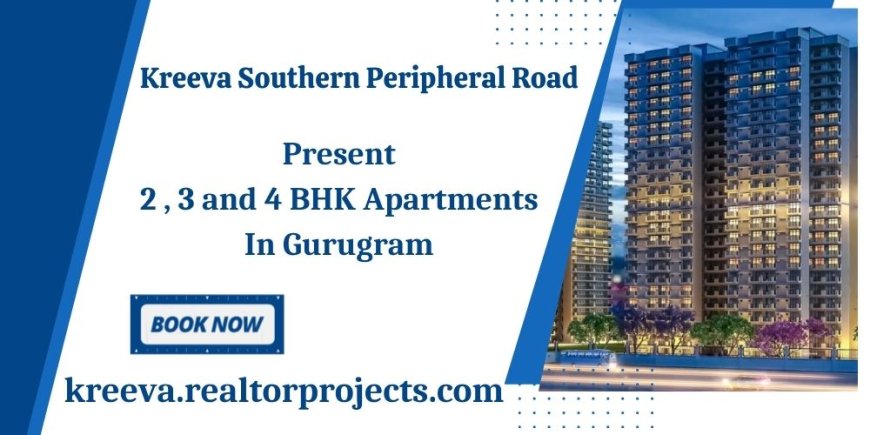 Kreeva SPR Gurgaon - Apartments Tailored To Your Highest Standards