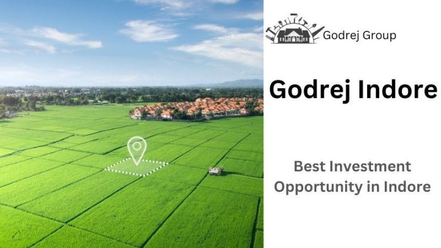 Godrej Indore: Premium Residential Plots