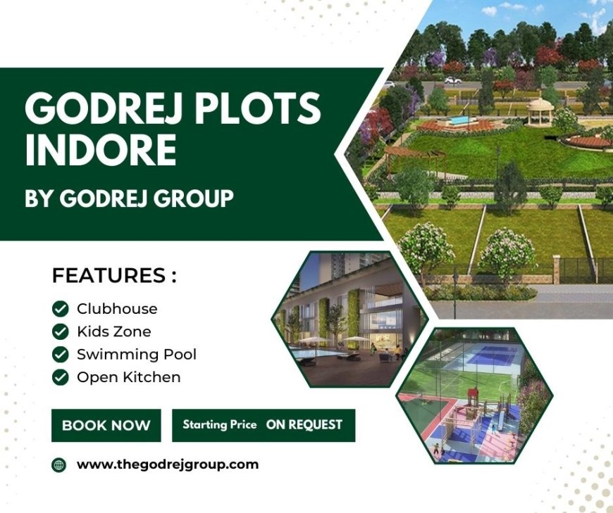 Embrace a Lifestyle of Elegance at Godrej Plots Indore