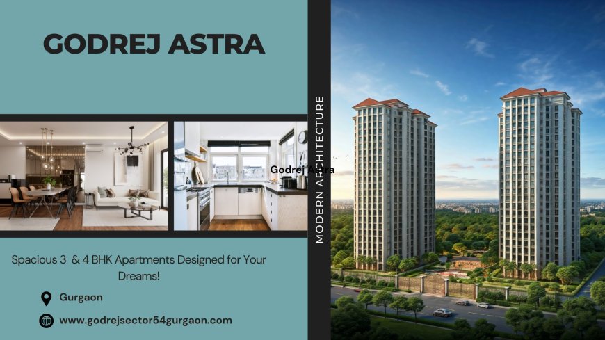 Godrej Astra: Modern Apartment for Sale in Gurgaon