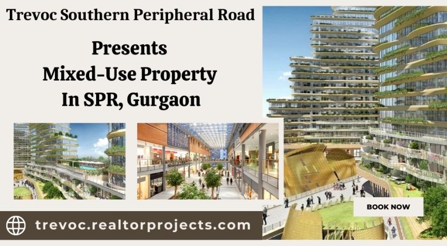 Trevoc Southern Peripheral Road Gurugram - Your Comfort Zone