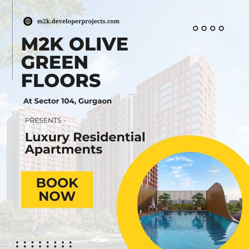 M2K Olive Green Floors -  Grand Dreams Grandeur Spaces In Sector 104 Gurgaon