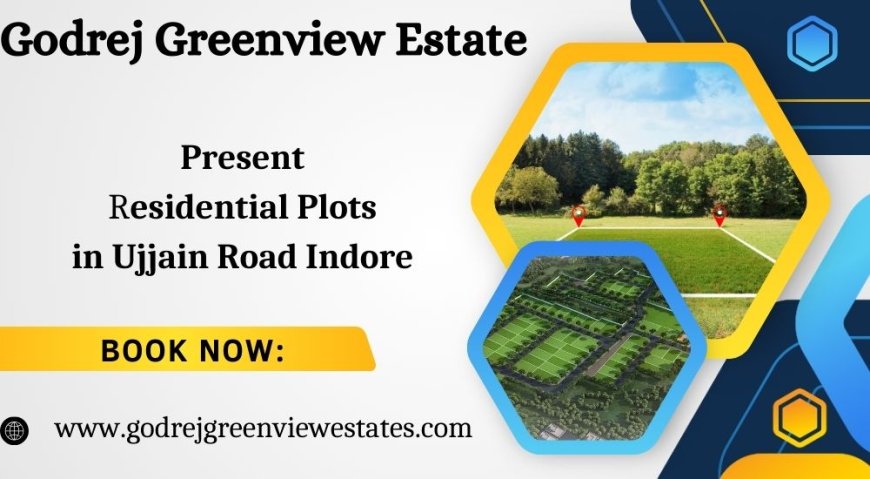 Godrej Greenview Estate Indore - The Land To Begin Your Legacy