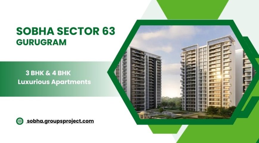 Sobha Sector 63 Gurgaon - Making Moves, Finding Homes