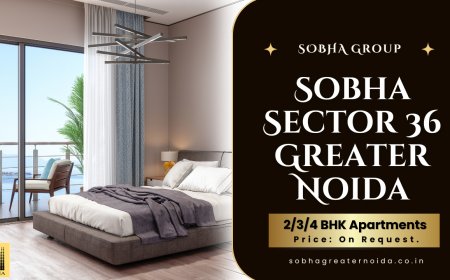 Sobha Sector 36 Greater Noida: A Landmark of Luxury Living