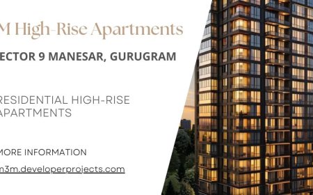 M3M High-Rise Apartments Sector 9 Manesar Gurgaon: The Lifestyle Advantages of Living