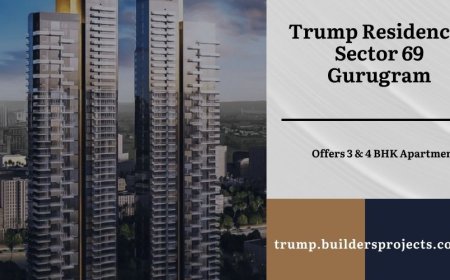 Trump Residences Sector 69 Gurugram | With The Highest Quality Materials