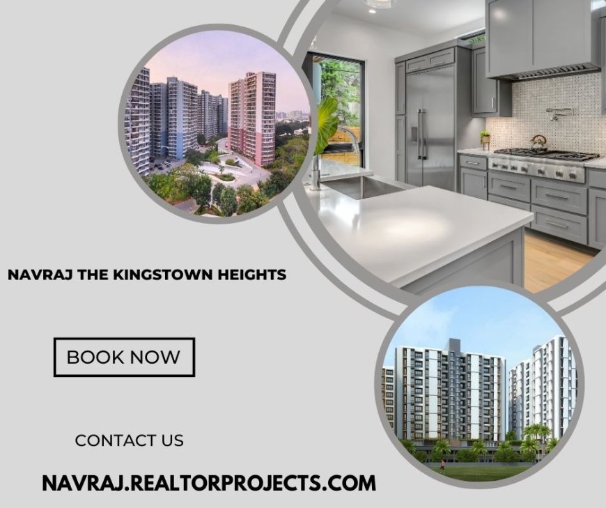 Navraj The Kingstown Heights 37dGurugram - Embrace Space Today