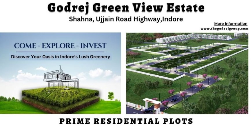 Godrej Green View Estate – A Perfect Blend of Nature & Modern Living | Upcoming Residential Plots In Indore