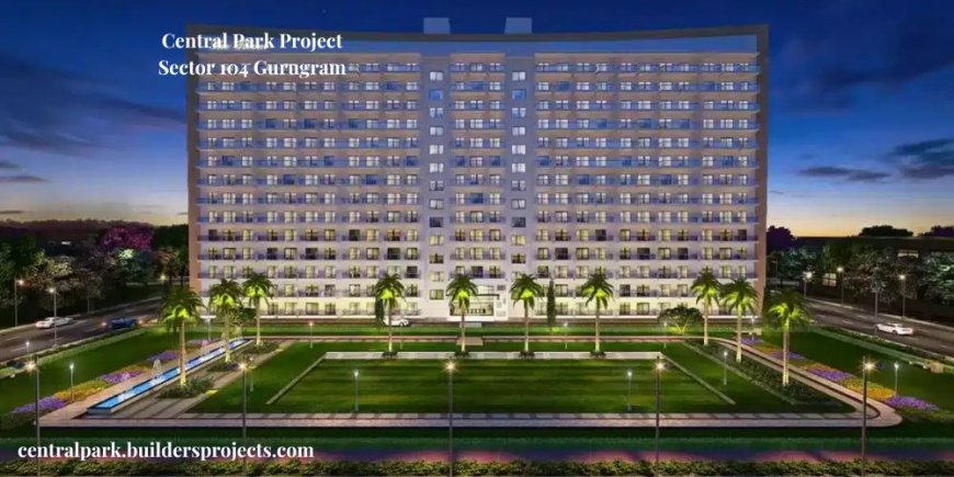 Central Park Sector 104 In Gurgaon | Offers 3 And 4 BHK Apartments