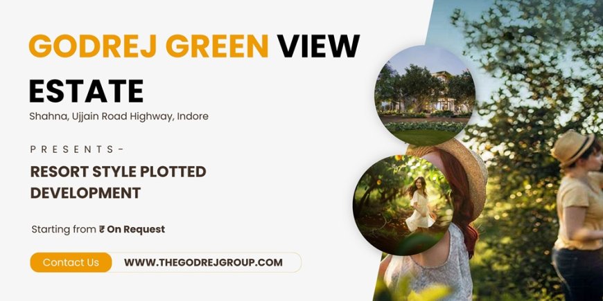 Godrej Green View Estate Ujjain Road  - Discover Your Haven