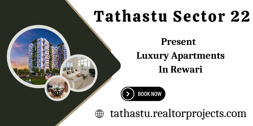 Ganga Tathastu Sector 22 Rewari - Where Convenience Meets Comfort