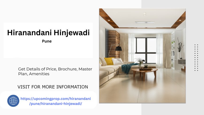 Spacious & Elegant Apartments at Hiranandani Hinjewadi