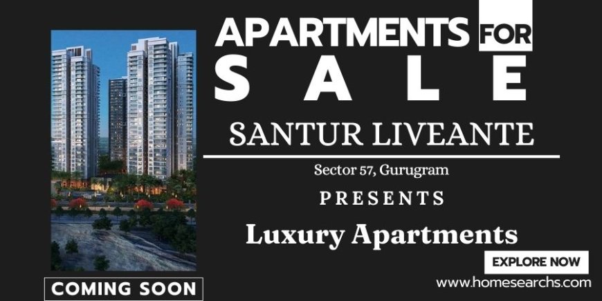 Santur Liveante Sector 57 Gurugram | A Seamless Wave of Lifestyle