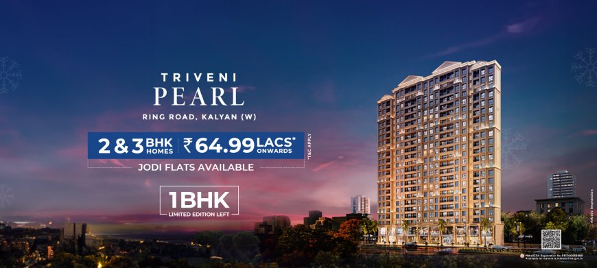 Triveni Group | Luxurious 1, 2 & 3 BHK Homes in Kalyan West |