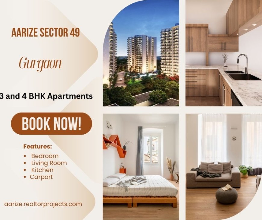 Aarize Sector 49 Gurgaon - Where Visions Find Homes