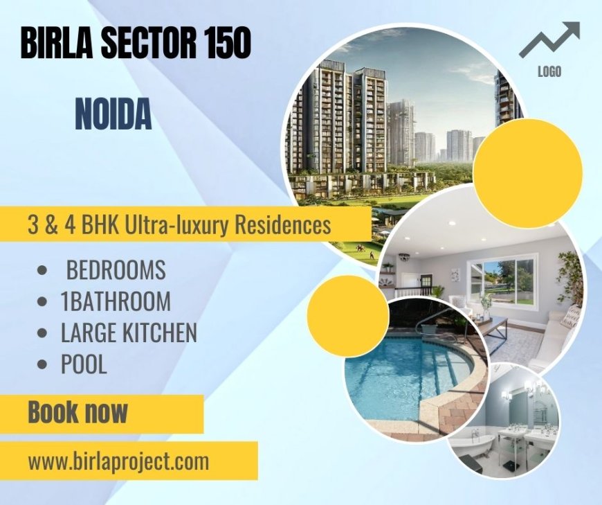 Birla Sector 150 Noida  - Your Home Haven