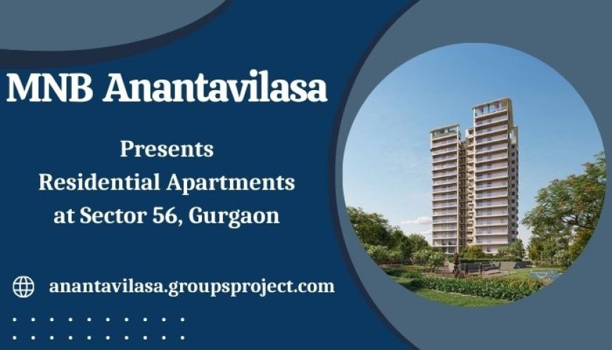 MNB Ananta Vilasa Apartments - Your Ultimate Living Experience