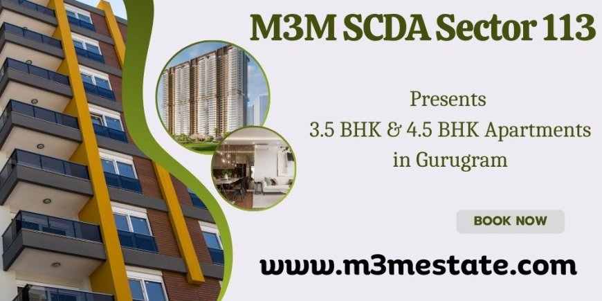 M3M SCDA - Apartments Tailored To Your Highest Standards