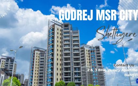 Godrej MSR City Shettigere : Prime Locatinon Advantage