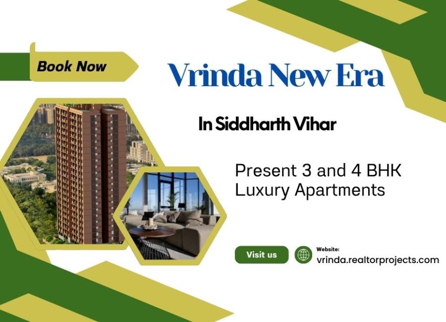 Vrinda New Era Siddharth Vihar - Sophisticated Details Surround You