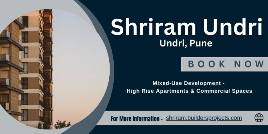 Shriram Undri Pune | Opening doors to extraordinary possibilities