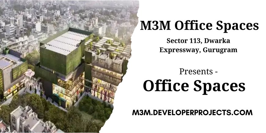 M3M Office Space Sector 113 Gurgaon