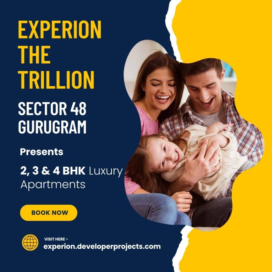 Experion Sector 48 Gurugram - Surround Yourself With Elegance