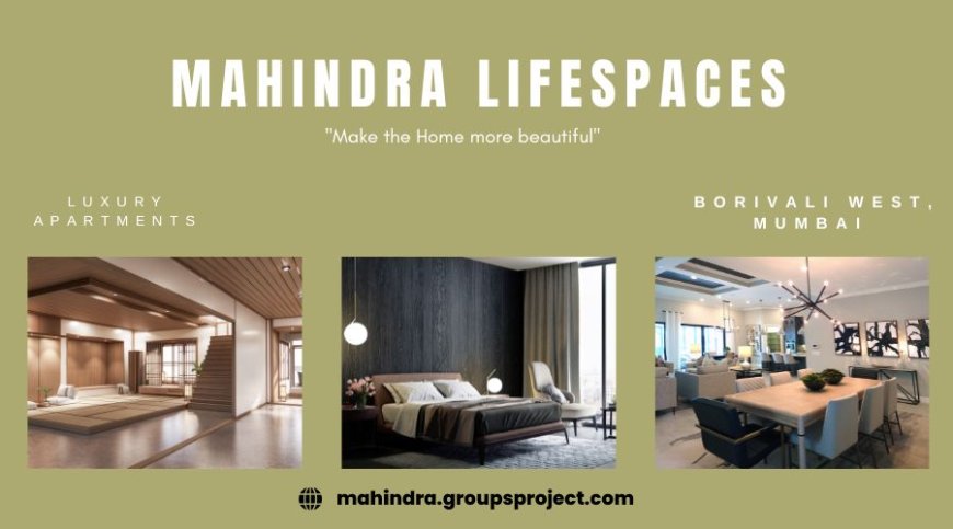Mahindra Lifespaces Borivali West | Everything At Right Place