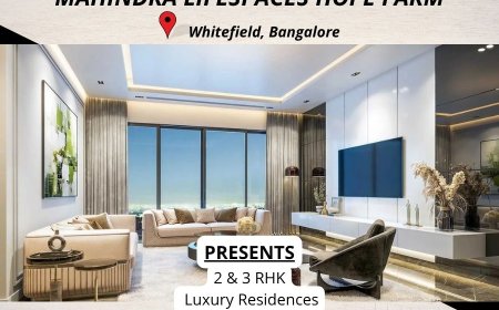 Mahindra Lifespaces Hope Farm Whitefield Bangalore : Your Everyday Escape, Your Forever Home