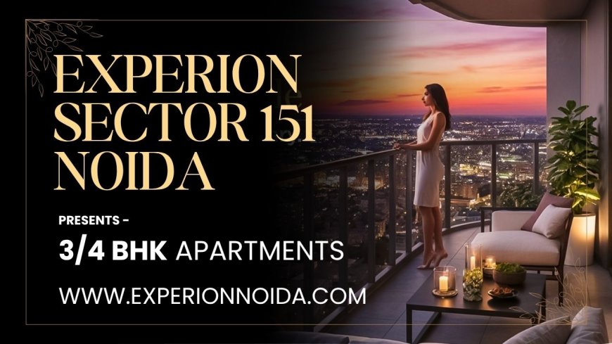 Experion Sector 151 Noida - Embrace the Ultimate Wellness Lifestyle