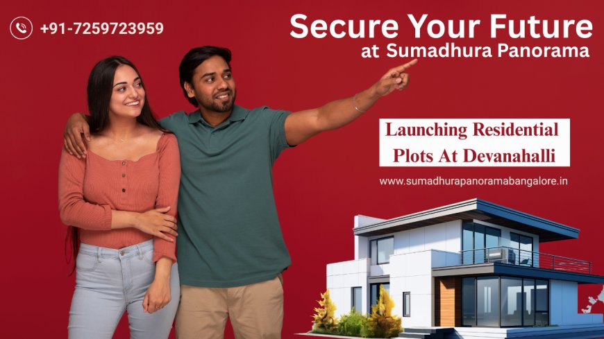 Sumadhura Panorama Bangalore: Plot Facts You Must Know in 2025