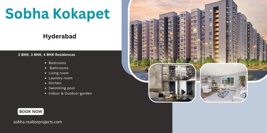 Sobha Project In Kokapet - Discover Your Haven